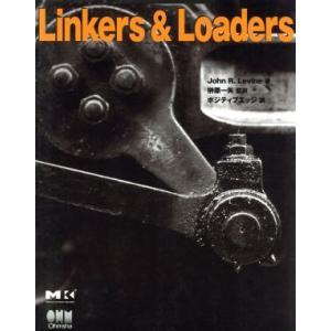 Linkers &amp; Loaders/John R.Levine(著者),榊原一矢(訳者)