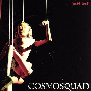 ACID TEST/コズモスクワッド,コズモスクワッド
