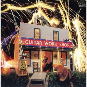 GUITAR WORKSHOP VOL．2 LIVE （紙ジャケット