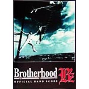 Ｂ’ｚ“Ｂｒｏｔｈｅｒｈｏｏｄ”　ＯＦＦＩＣＩＡＬ　ＢＡＮＤ　ＳＣＯＲＥ Ｏｆｆｉｃｉａｌ　ｂａｎｄ...