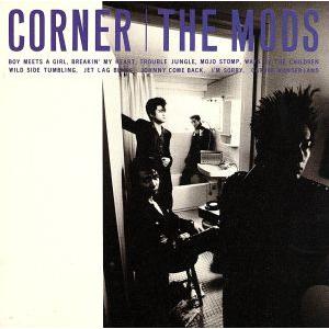 CORNER/THE MODS