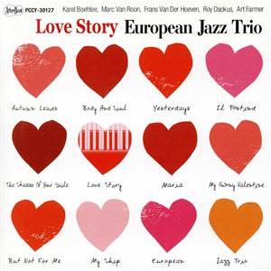 Love Story/ヨーロピアン・ジャズ・トリオ,カレル・ボエリー(p),マーク・ヴァン・ローン(...