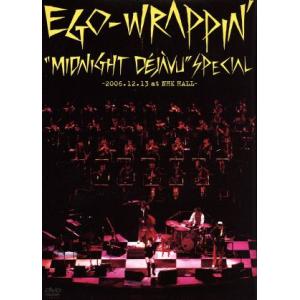 Midnight Dejavu SPECIAL〜2006.12.13 at NHK HALL〜/EGO-WRAPPIN - 最