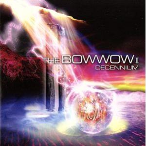 THE BOW WOW II DECENNIUM/BOWWOW/VOW WOW