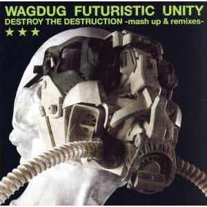 DESTROY THE DESTRUCTION-mash up&amp;remixes-/WAGDUG FU...
