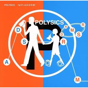 1st P/A・D・S・R・M！/POLYSICS