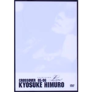 KYOSUKE HIMURO COUNTDOWN LIVE CROSSOVER 05-06 1st ...