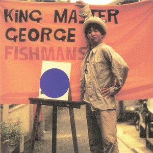 ＫＩＮＧ　ＭＡＳＴＥＲ　ＧＥＯＲＧＥ（紙ジャケット仕様）（ＨＱＣＤ）／フィッシュマンズ