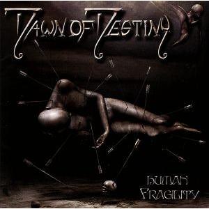 ヒューマン・フラジャイリティー/ドーン・オヴ・デスティニー