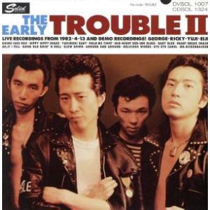 ジ・アーリー・トラブル2/TROUBLE(THE虎舞竜)