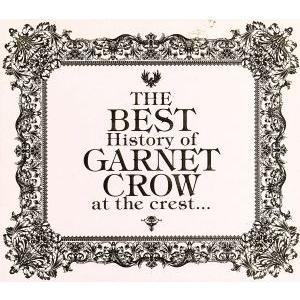 Ｔｈｅ　ＢＥＳＴ　Ｈｉｓｔｏｒｙ　ｏｆ　ＧＡＲＮＥＴ　ＣＲＯＷ　ａｔ　ｔｈｅ　ｃｒｅｓｔ．．．（初回...