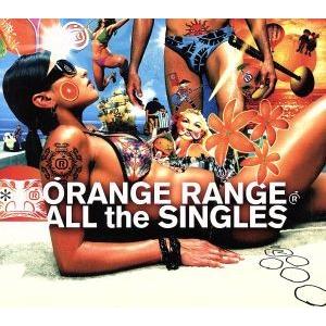 ＡＬＬ　ｔｈｅ　ＳＩＮＧＬＥＳ（初回生産限定盤）（ＤＶＤ付）／ＯＲＡＮＧＥ　ＲＡＮＧＥ