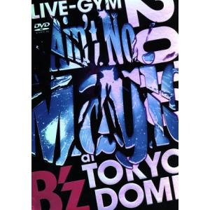 B’z LIVE-GYM 2010“Ain’t No Magic”at TOKYO DOME/B’z