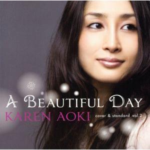 A BEAUTIFUL DAY〜Cover&amp;Standard〜/青木カレン,島裕介(tp、flh、t...