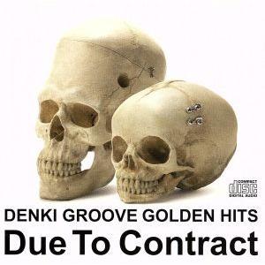 GOLEDEN HITS〜Due To Contract/電気グルーヴ
