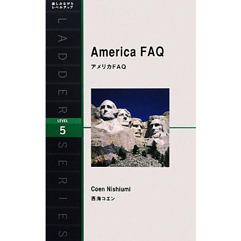 America FAQ  アメリカFAQ 洋販ラダーシリーズLevel5/西海コエン【著】