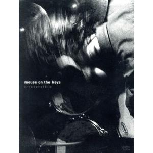 irreversible/mouse on the keys　