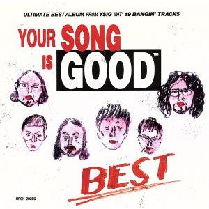 ＹＯＵＲ　ＳＯＮＧ　ＩＳ　ＧＯＯＤ／ＢＥＳＴ／ＹＯＵＲ　ＳＯＮＧ　ＩＳ　ＧＯＯＤ