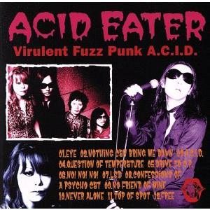 Virulent Fuzz Punk A.C.I.D/ACID EATER