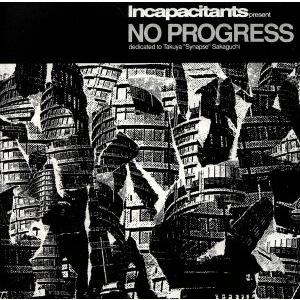 ＮＯ　ＰＲＯＧＲＥＳＳ（紙ジャケット仕様）／ＩＮＣＡＰＡＣＩＴＡＮＴＳ