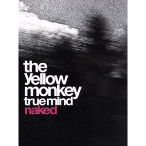 TRUE MIND“NAKED”/THE YELLOW MONKEY