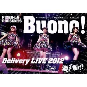 ＰＩＺＺＡ−ＬＡ　Ｐｒｅｓｅｎｔｓ　Ｂｕｏｎｏ！　Ｄｅｌｉｖｅｒｙ　ＬＩＶＥ　２０１２〜愛をお届け！...