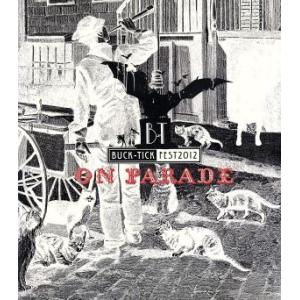 BUCK-TICK FEST 2012 ON PARADE (Blu-ray Disc) BUCK-TICK - 最安値