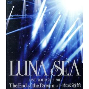 ＬＵＮＡ　ＳＥＡ　ＬＩＶＥ　ＴＯＵＲ　２０１２−２０１３　Ｔｈｅ　Ｅｎｄ　ｏｆ　ｔｈｅ　Ｄｒｅａｍ　...