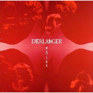 #Sixx(初回限定盤)(DVD付)/D’ERLANGER