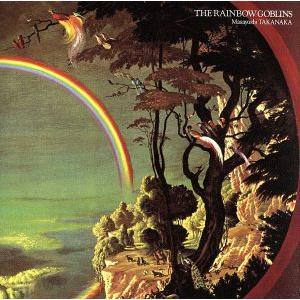 虹伝説　ＴＨＥ　ＲＡＩＮＢＯＷ　ＧＯＢＬＩＮＳ（ＳＨＭ−ＣＤ）／高中正義