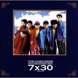 ＴＨＥ　ＣＨＥＣＫＥＲＳ　３０ＴＨ　ＡＮＮＩＶＥＲＳＡＲＹ　ＢＥＳＴ〜７×３０　ＳＩＮＧＬＥＳ〜／チ...