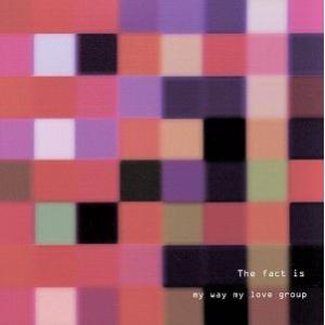 The Fact is/my way my love