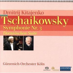 チャイコフスキー:交響曲第3番、他/ドミートリー・キタエンコ(cond),ケルン・ギュルツェニヒ管弦...
