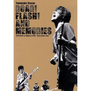 ＲＯＡＲ！ＦＬＡＳＨ！ＡＮＤ　ＭＥＭＯＲＩＥＳ　２０１３．０６．０２　ａｔ　Ｓｈｉｂｕｙａ　Ｏ−ＥＡ...