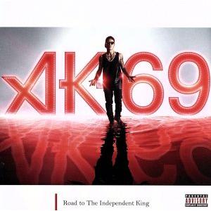 Ｒｏａｄ　ｔｏ　Ｔｈｅ　Ｉｎｄｅｐｅｎｄｅｎｔ　Ｋｉｎｇ／ＡＫ−６９