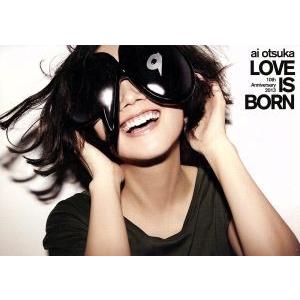LOVE IS BORN 〜10th Anniversary 2013〜/大塚愛