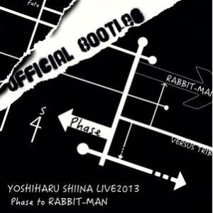 Phase to RABBIT-MAN OFFICIAL BOOTLEG/椎名慶治