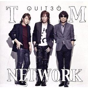 QUIT30/TM NETWORK