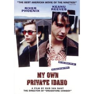 マイ・プライベート・アイダホ/リヴァー・フェニックス,キアヌ・リーヴス,ガス・ヴァン・サント(監督、...