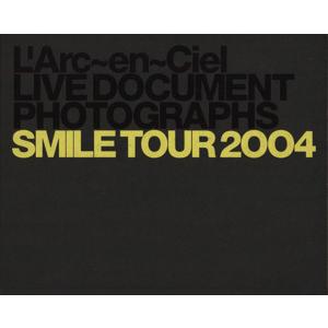 L’Arc〜en〜Ciel LIVE DOCUMENT PHOTOGRAPHS SMILE TOUR...