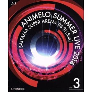 Animelo Summer Live 2014-ONENESS-8.31(Blu-ray Disc...