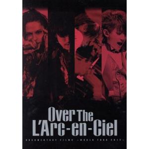 DOCUMENTARY FILMS 〜WORLD TOUR 2012〜 「Over The L’Ar...