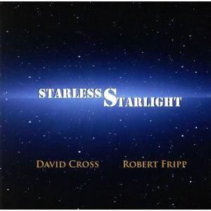 スターレス・スターライト(紙ジャケット仕様)(SHM-CD)/デヴィッド・クロス=ロバート・フリップ