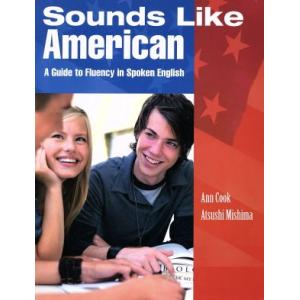 Sounds Like American A Guide to Fluency in Spoken ...
