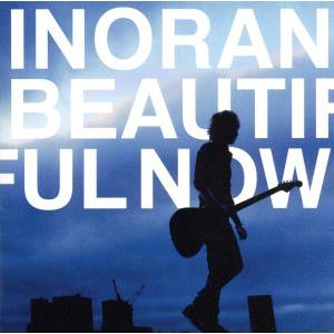 Beautiful Now/INORAN(LUNA SEA)