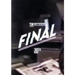 TM NETWORK 30th FINAL/TM NETWORK