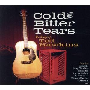 コールドアンドビターティアーズ： ザソングスオブテッドホーキンス （オムニバス） ジェイムズマクマートリーＫａｓｅｙ Ｃｈａｍｂｅｒｓの商品画像