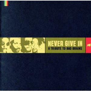 【輸入盤】Ｎｅｖｅｒ　Ｇｉｖｅ　Ｉｎ：　Ｔｒｉｂｕｔｅ　ｔｏ　Ｂａｄ　Ｂｒａｉｎｓ／（オムニバス）