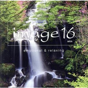 image16 -emotional&relaxing-(Blu-spec CD2)/(オムニバス),宮本笑里,川井憲次,羽毛田丈史,TOKU,ゴン