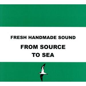 【輸入盤】Fresh Handmade Sound: from Source to Sea/Fres...
